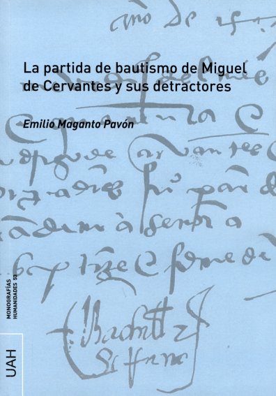 infoalcalaina blog de complumiradas 2 La parttida de bautismo de Cervantes y sus detractores-Emilio Maganto Pavón